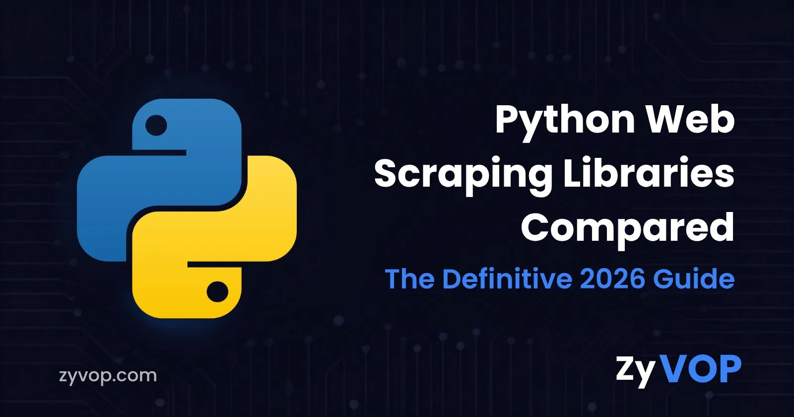 Python Web Scraping Libraries Compared: The Definitive 2026 Guide