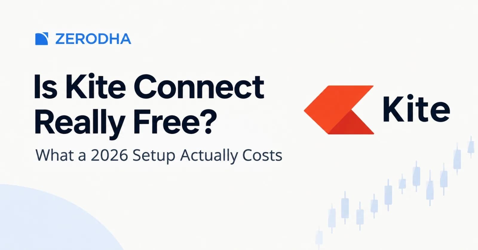 Is Kite Connect Really Free? What a 2026 Setup Actually Costs