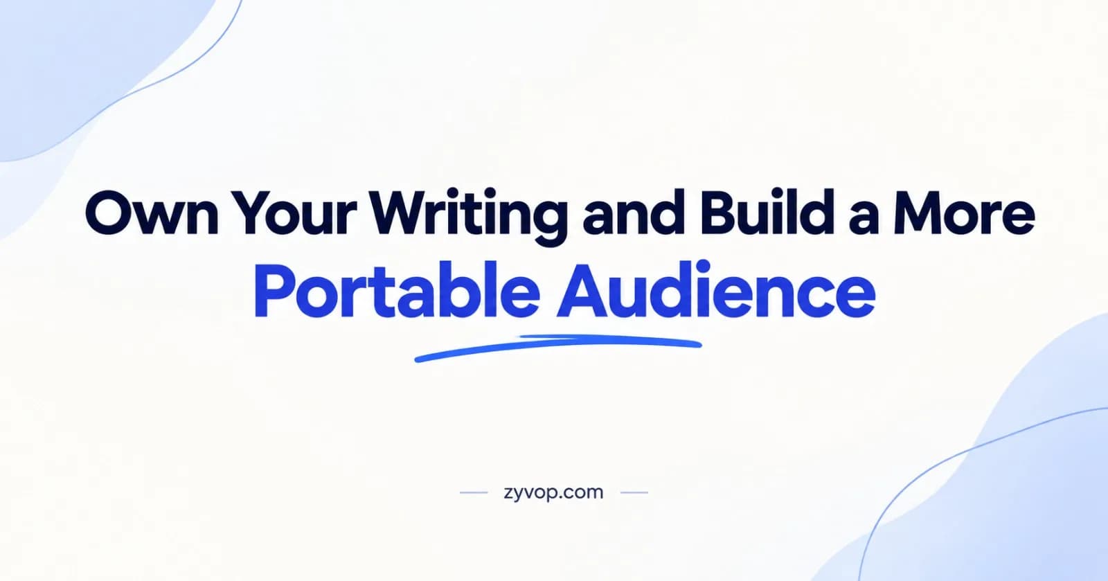 Own Your Writing and Build a More Portable Audience